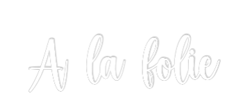 Custom Neon: À la folie - Mr Luciole